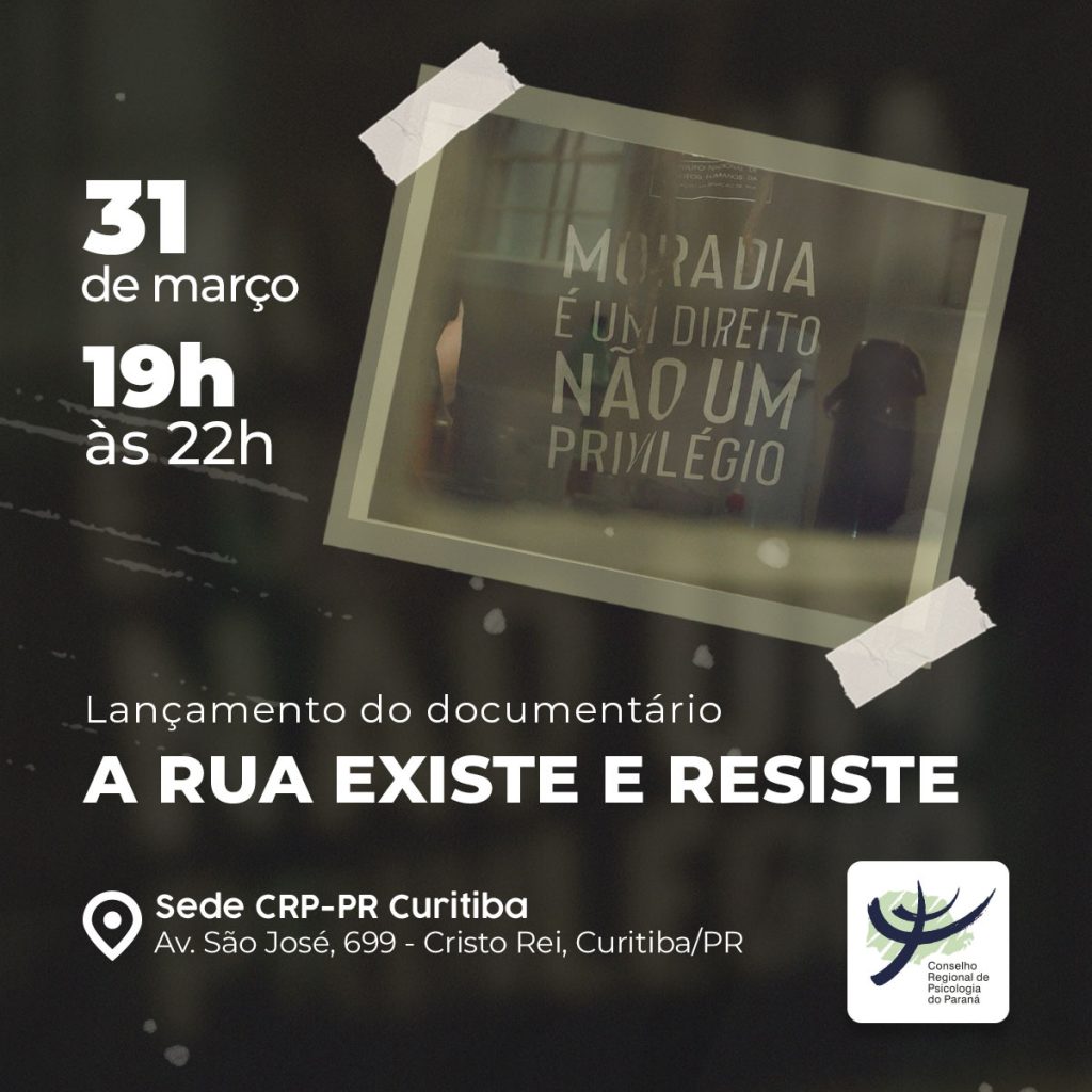 Núcleo PopRua do CRP-PR convida para o lançamento do documentário “A rua existe e resiste”
