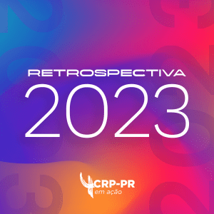 Retrospectiva 2023. Fundo em tons azuis e rosa. Logo CRP-PR em Ação.
