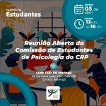 Reunião Aberta da Comissão de Estudantes de Psicologia do CRP-PR (Sede Maringá)
