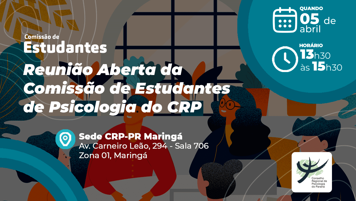 A imagem é um convite digital para a "Reunião Aberta da Comissão de Estudantes de Psicologia do CRP". O fundo contém uma ilustração estilizada de um ambiente interno, com pessoas interagindo ao redor de uma mesa, cercadas por plantas e janelas grandes. O texto principal está em branco e destaca a chamada para a reunião, com as palavras "Comissão de Estudantes" e "Reunião Aberta da Comissão de Estudantes de Psicologia do CRP" em negrito. No canto superior direito, há um círculo azul que contém informações sobre a data e horário do evento: "Quando: 05 de abril" e "Horário: 13h30 às 15h30", acompanhadas de ícones de calendário e relógio. Na parte inferior esquerda, há um ícone de localização seguido do endereço da sede do CRP-PR em Maringá: "Av. Carneiro Leão, 294 - Sala 706, Zona 01, Maringá". No canto inferior direito, o logotipo do Conselho Regional de Psicologia do Paraná (CRP-PR) está presente, reforçando a organização do evento. A composição da imagem usa tons de azul, laranja e bege.