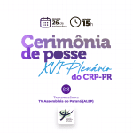 Cerimônia de Posse do XVI Plenário do CRP-PR